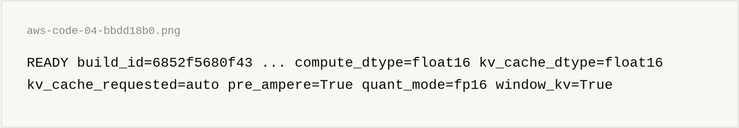 READY build_id=6852f5680f43 ... compute_dtype=float16 kv_cache_dtype=float16
